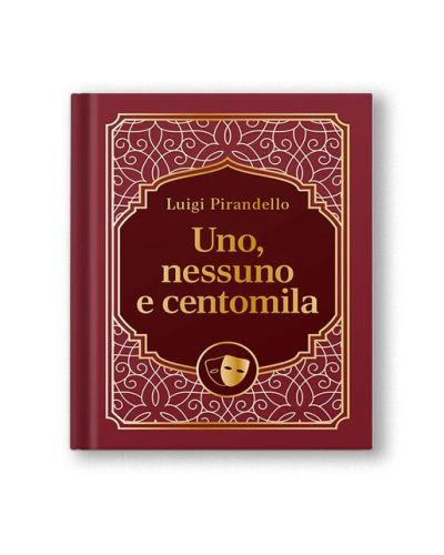Luigi Pirandello - Uno, nessuno e centomila