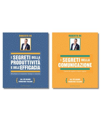 I segreti della produttività e della comunicazione - Roberto Re