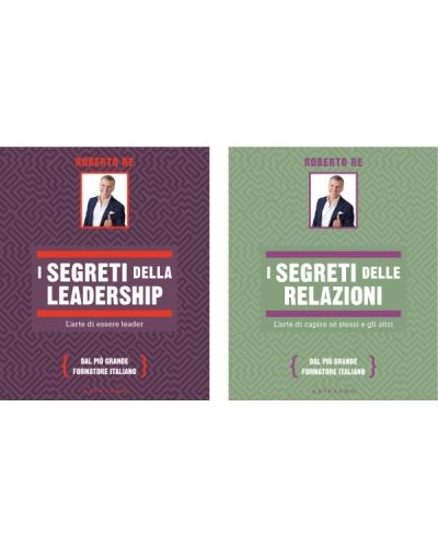 I segreti della leadership e delle relazioni - Roberto Re