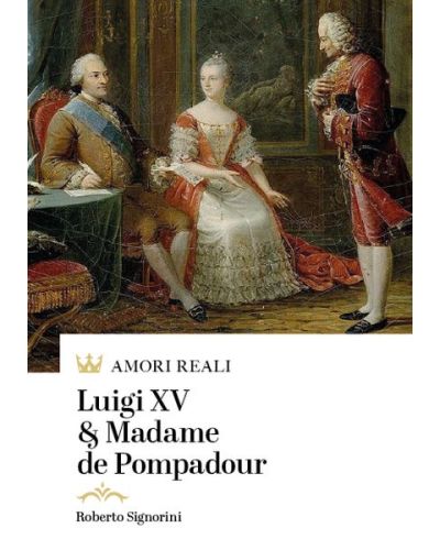 Luigi XV & Madame de Pompadour