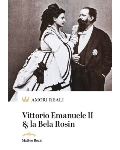 Vittorio Emanuele II & la Bela Rosin
