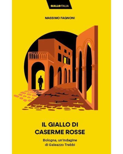 IL GIALLO DI CASERME ROSSE (Massimo Fagnoni)
