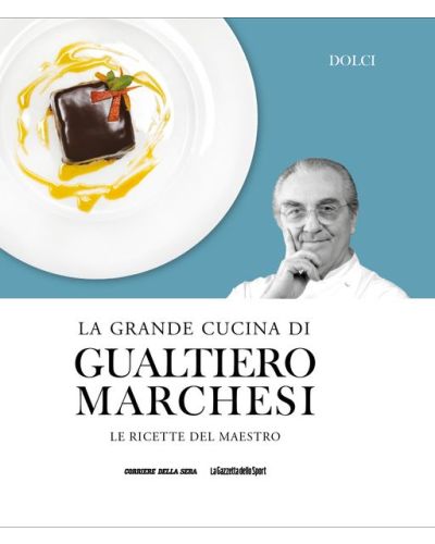 La grande cucina di Gualtiero Marchesi - Le ricette del Maestro
