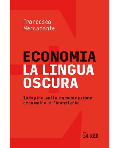 Il libro Economia Lingua Oscura di Francesco Mercadante