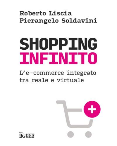 Shopping infinito di Roberto Liscia e Pierangelo Soldavini
