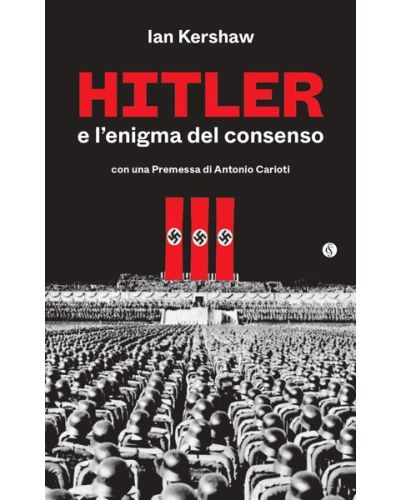 Hitler e l'enigma del consenso di Ian Kershaw