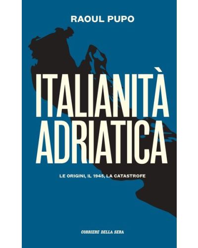 Italianità adriatica di Raoul Pupo