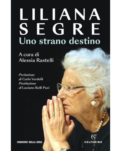 Il libro Uno Strano Destino, di Liliana Segre.
