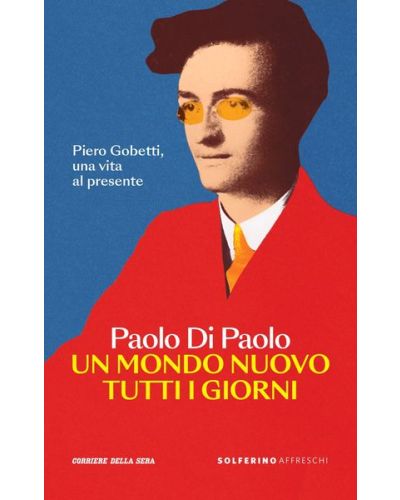 Un mondo nuovo tutti i giorni di Paolo Di Paolo