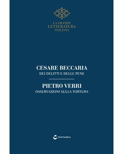 Beccaria, Dei delitti e delle pene - Verri, Osservazioni sulla tortura