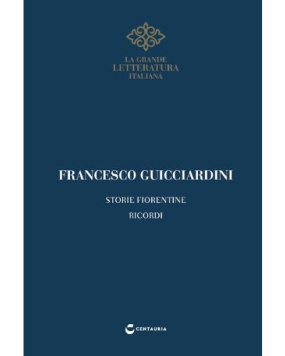 Guicciardini, Storie fiorentine - Ricordi