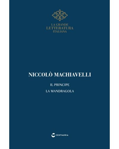 Machiavelli, Il Principe - La Mandragola