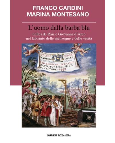 L'uomo dalla barba blu (Gilles de Rais e Giovanna d'Arco nel labirinto delle menzogne e delle verità)