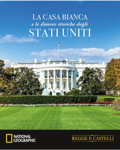 La Casa Bianca e le dimore storiche degli Stati Uniti