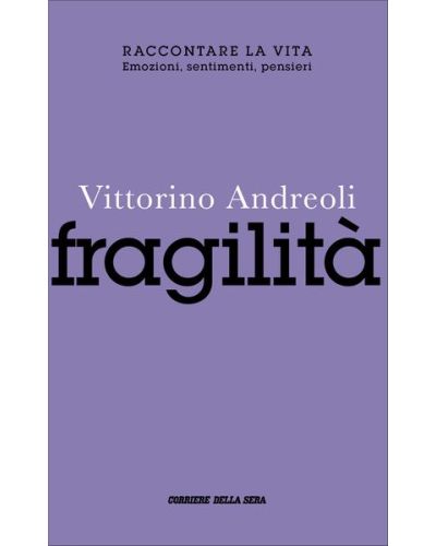 Raccontare la vita - Vittorino Andreoli