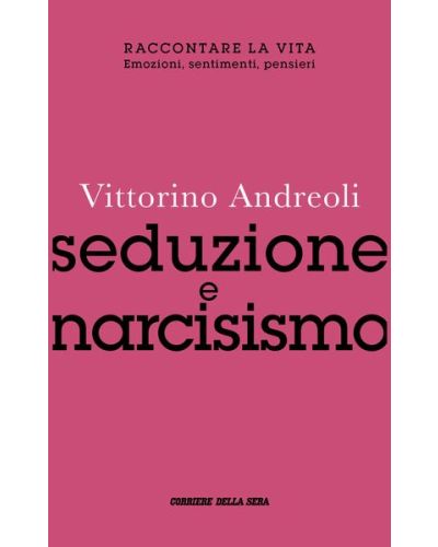 Raccontare la vita - Vittorino Andreoli