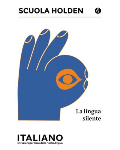 Scuola Holden: Italiano - Istruzioni per l'uso della lingua
