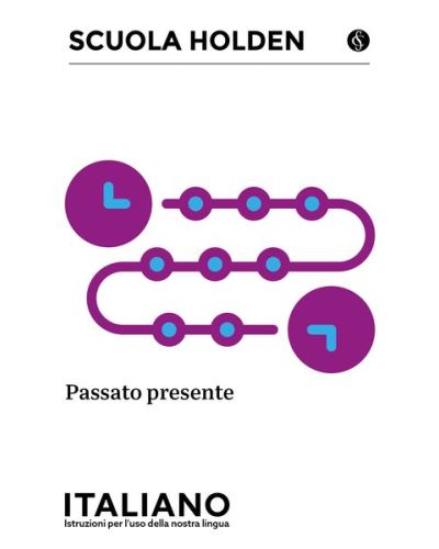Scuola Holden: Italiano - Istruzioni per l'uso della lingua