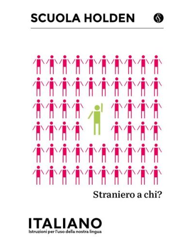 Scuola Holden: Italiano - Istruzioni per l'uso della lingua