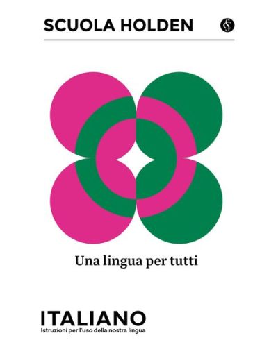 Scuola Holden: Italiano - Istruzioni per l'uso della lingua