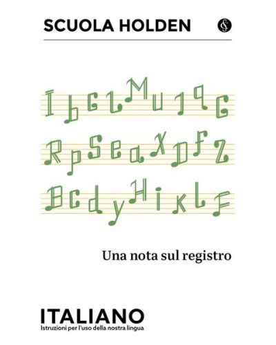 Scuola Holden: Italiano - Istruzioni per l'uso della lingua