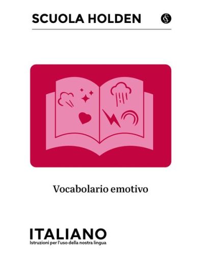Scuola Holden: Italiano - Istruzioni per l'uso della lingua
