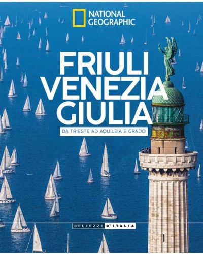 Friuli Venezia Giulia - Da Trieste ad Aquileia e Grado