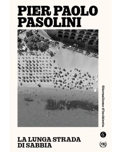 La lunga strada di sabbia - Pier Paolo Pasolini