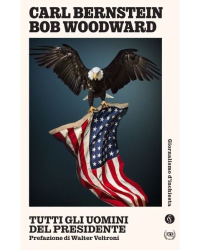 Tutti gli uomini del Presidente - Bob Woodward e Carl Bernstein