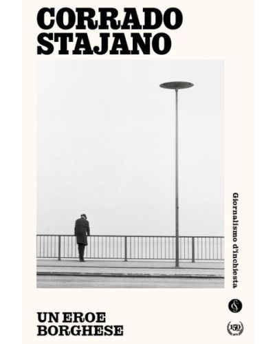 Un eroe borghese - Corrado Stajano