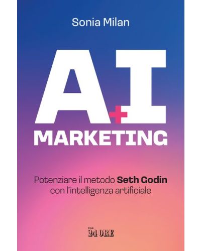 AI + Marketing di Sonia Milan