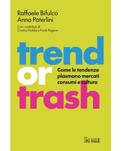 trend or trash di Raffaele Bifulco e Anna Paterlini