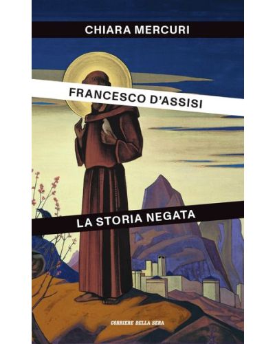 Francesco d'Assisi - La storia negata di Chiara Mercuri