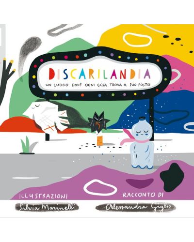DISCARILANDIA (Un luogo dove ogni cosa trova il suo posto)