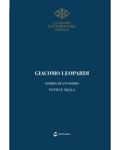 Leopardi, Storia di un'anima - Tutto è nulla