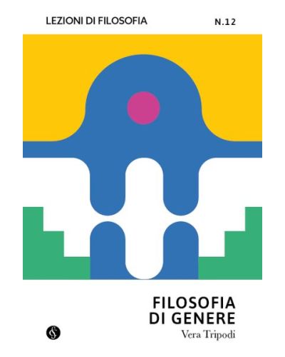 Lezioni di Filosofia - Teoria e pratica del pensiero