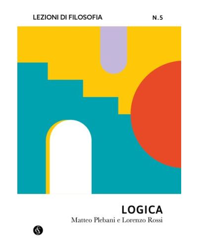 Lezioni di Filosofia - Teoria e pratica del pensiero