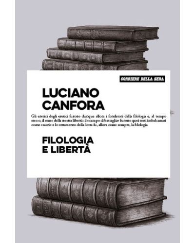 Filologia e libertà (La più eversiva delle discipline, l'indipendenza di pensiero e il diritto alla verità)