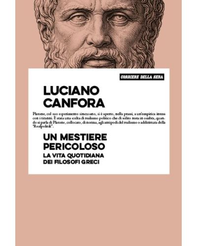 Un mestiere pericoloso (La vita quotidiana dei filosofi greci)