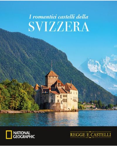 I romantici castelli della Svizzera