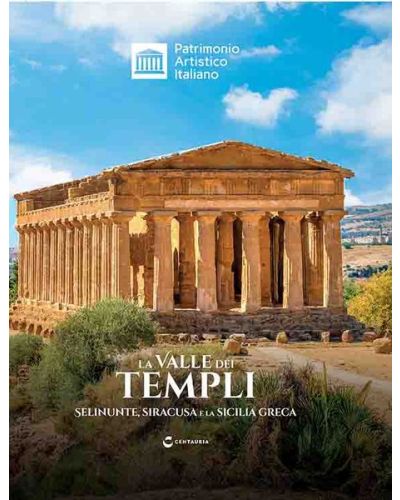 La Valle dei Templi. Selinunte, Siracusa e la Sicilia Greca