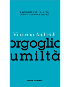 Raccontare la vita - Vittorino Andreoli