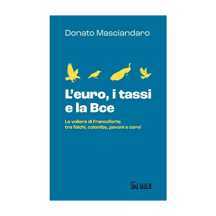 L Euro i Tassi e la Bce di Donato Masciandaro PrimaEdicola
