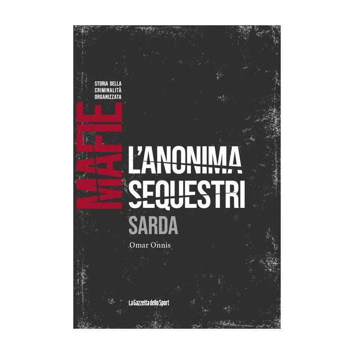 L'Anonima Sequestri Sarda Mafie PrimaEdicola.it